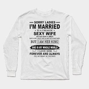 I'm Married To A Freakin July Sexy Wife She's Bit Crazy Long Sleeve T-Shirt